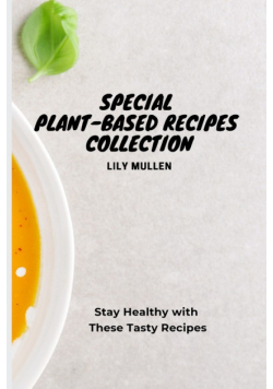 Special Plant-Based Recipes Collection