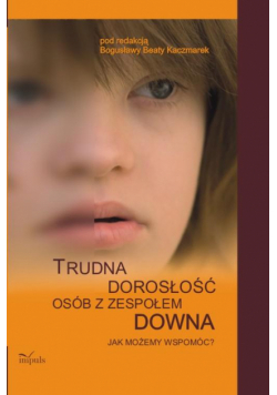 Trudna dorosłość osób z zespołem Downa