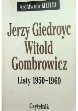 Gombrowicz Giedroyc Listy 1950 - 1969