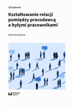 Kształtowanie relacji pomiędzy pracodawcą a byłymi pracownikami