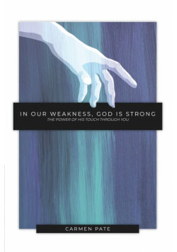 In Our Weakness, God is Strong