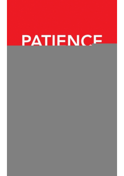 Patience Patience Patience