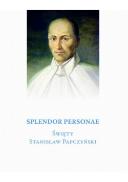 Splendor Personae. Święty Stanisław Papczyński
