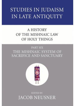 A History of the Mishnaic Law of Holy Things, Part 6