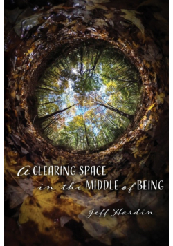A Clearing Space in the Middle of Being