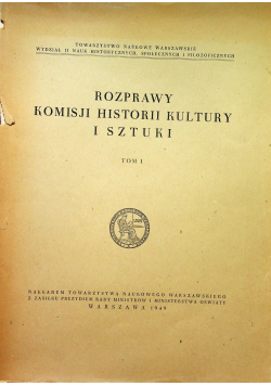 Rozprawy Komisji Historii Kultury i sztuki tom 1 1949 r.