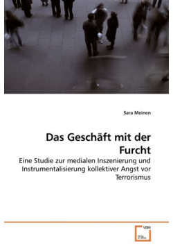Das Geschäft mit der Furcht
