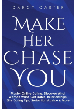 Make Her Chase You