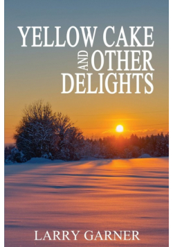 Yellow Cake and Other Delights