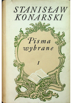 Konarski Pisma wybrane Tom 1