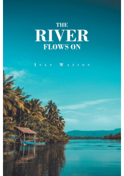 The River Flows On
