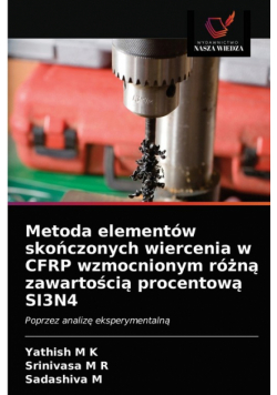 Metoda elementów skończonych wiercenia w CFRP wzmocnionym różną zawartością procentową SI3N4