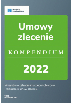 Umowy zlecenie. Kompendium 2022 - wyd.1