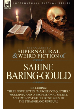 The Collected Supernatural and Weird Fiction of Sabine Baring-Gould