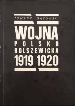 Wojna Polsko - Bolszewicka 1919 -1920