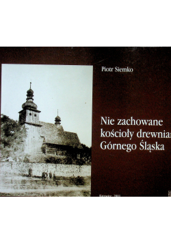 Nie zachowane kościoły drewniane Górnego Śląska