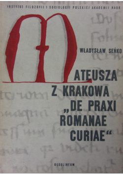 Mateusza z Krakowa "De Praxi Romanae Curiae"