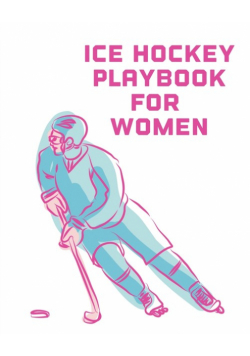 Ice Hockey Playbook For Women