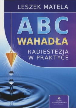 ABC wahadła Radiestezja w praktyce