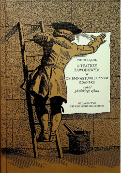 O teatrze zawodowym w osiemnastowiecznym Gdańsku z płytą CD  z autografem autora