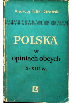 Polska w opiniach obcych X - XIII w