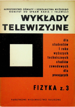 Wykłady telewizyjne Fizyka zeszyt 3