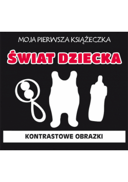 Moja pierwsza książeczka Świat dziecka
