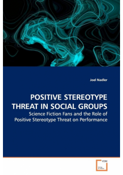 Positive Stereotype Threat In Social Groups