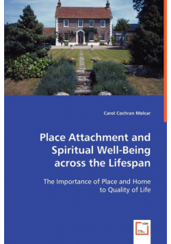 Place Attachment and Spiritual Well-Being across the Lifespan