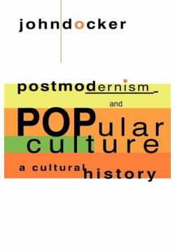 Postmodernism and Popular Culture