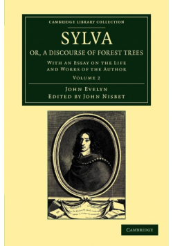 Sylva, Or, a Discourse of Forest Trees
