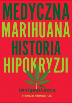 Medyczna Marihuana Historia hipokryzji