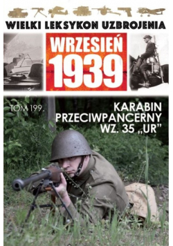 Wielki Leksykon Uzbrojenia Wrzesień 1939 Tom 199