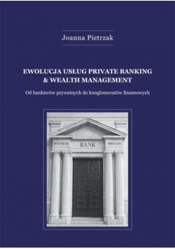 Ewolucja usług private banking &amp; wealth management