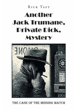 Another Jack Trumane, Private Dick, Mystery