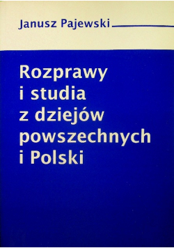Rozprawy i studia z dziejów powszechnych i Polski