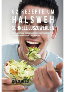 52 Rezepte um Halsweh schnell loszuwerden