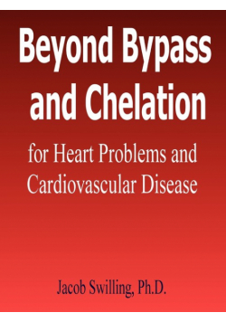 Beyond Bypass and Chelation for Heart Problems and Cardiovascular Disease