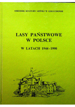 Lasy państwowe w Polsce w latach 1944 - 1990