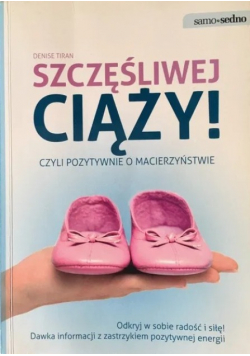 Szczęśliwej ciąży czyli pozytywnie o macierzyństwie