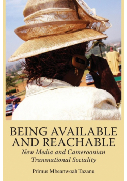 Being Available and Reachable. New Media and Cameroonian Transnational Sociality