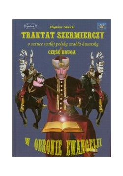Traktat szermierczy o sztuce walki polską szablą husarską Część 2