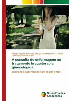 A consulta de enfermagem no tratamento braquiterapia ginecológica