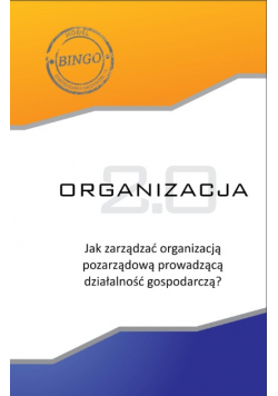 Organizacja 2 0 Jak Zarządzać Pozarządową Prowadzącą Działalność
