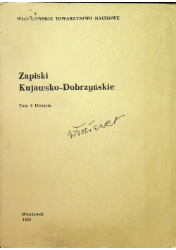 Zapiski Kujawsko-Dobrzyńskie Tom 6 Historia