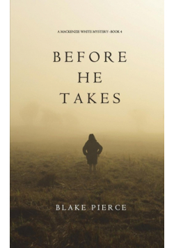 Before He Takes (A Mackenzie White Mystery-Book 4)