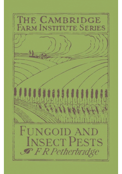 Fungoid and Insect Pests of the Farm