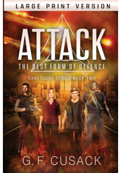 Attack The Best Form of Defence