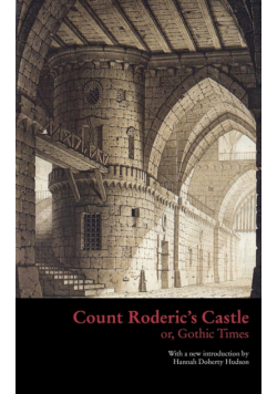 Count Roderic's Castle, or, Gothic Times