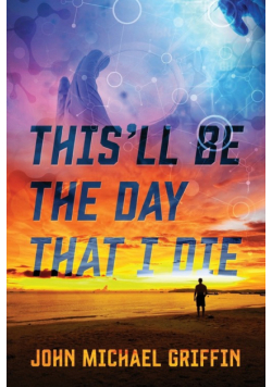 This'll Be The Day That I Die